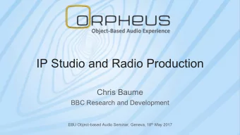 IP Studio and Radio Production  Chris Baume  BBC Research and Development EBU Object-based Audio