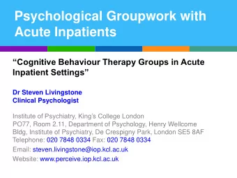 Psychological Groupwork with  Acute Inpatients  Cognitive Behaviour Therapy Groups in Acute