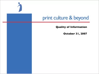 print culture &amp; beyond  Quality of Information  October 31, 2007  &quot;the web is a global