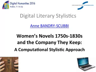 Digital Literary Stylis.cs  Anne BANDRY-SCUBBI  Womens Novels 1750s-1830s  and the Company They