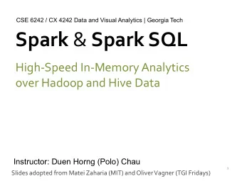 Spark &amp; Spark SQL High-Speed In-Memory Analytics   over Hadoop and Hive Data  Instructor:
