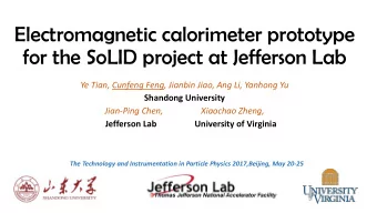 Electromagnetic calorimeter prototype  for the SoLID project at Jefferson Lab  Ye Tian, Cunfeng