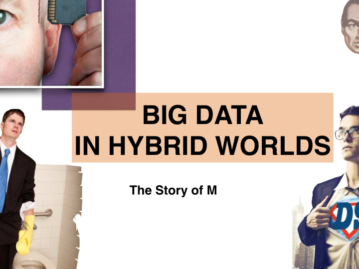 big data in hybrid worlds