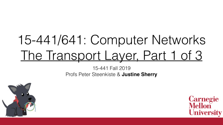 15 441 641 computer networks the transport layer part 1