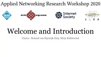 Welcome and Introduction  Chairs:  Roland van Rijswijk-Deij, Mirja Khlewind  Thanks to the
