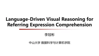 Language-Driven Visual Reasoning for  Referring Expression Comprehension