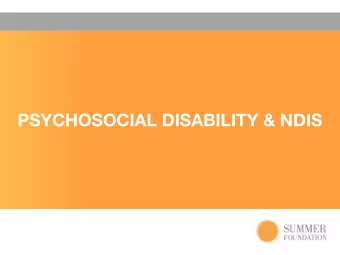 PSYCHOSOCIAL DISABILITY &amp; NDIS  Psychosocial Disability &amp; NDIS  Psychosocial disability