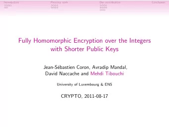 Fully Homomorphic Encryption over the Integers  with Shorter Public Keys  Jean-S  ebastien Coron,