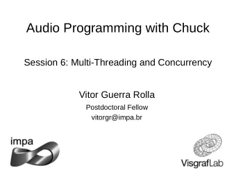 Audio Programming with Chuck  Session 6: Multi-Threading and Concurrency  Vitor Guerra Rolla