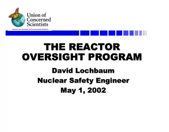 THE REACTOR  THE REACTOR  OVERSIGHT PROGRAM  OVERSIGHT PROGRAM  David Lochbaum  David Lochbaum
