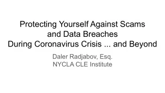 Protecting Yourself Against Scams  and Data Breaches  During Coronavirus Crisis ... and Beyond