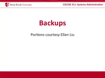 Backups    Por$ons  courtesy  Ellen  Liu    CSE/ISE  311:  Systems