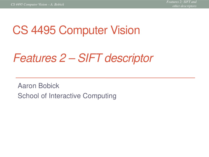 cs 4495 computer vision features 2 sift descriptor
