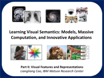 Learning Visual Semantics: Models, Massive  Computation, and Innovative Applications  Part II: