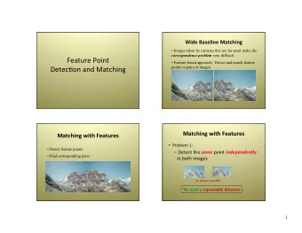 Feature Point  Feature-based approach:  Detect and match feature  Detec.on and Matching  points