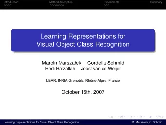 Learning Representations for  Visual Object Class Recognition  Marcin Marszaek  Cordelia Schmid