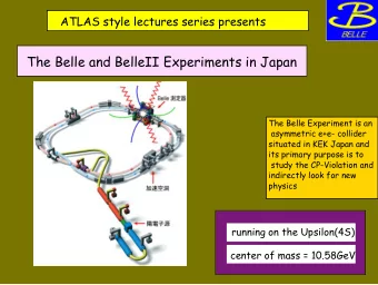 The Belle and BelleII Experiments in Japan  The Belle Experiment is an  asymmetric e+e- collider