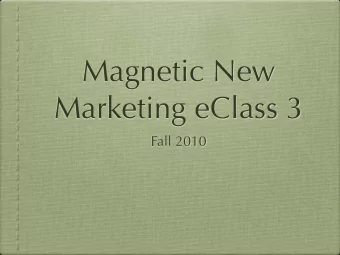 Magnetic New  Marketing eClass 3  Fall 2010  CONVERSION  Why learn  persuasive writing?  Become