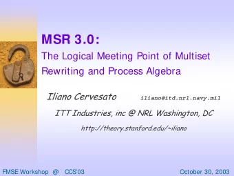MSR 3.0:  The Logical Meeting Point of Multiset  Rewriting and Process Algebra  Iliano Cervesato