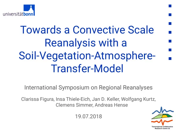 towards a convective scale reanalysis with a soil