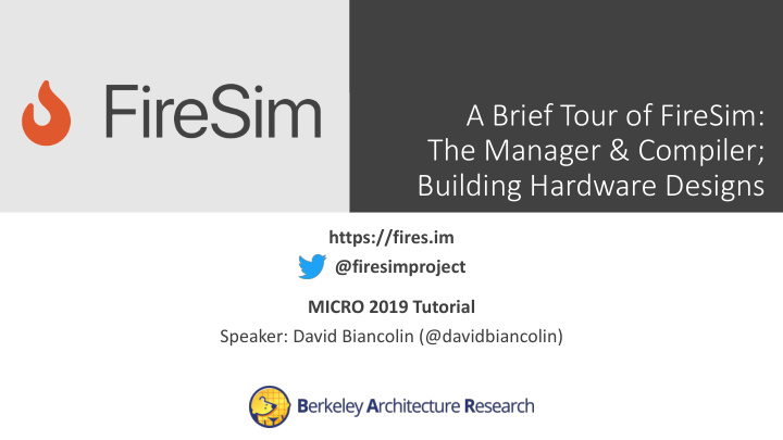 a brief tour of firesim the manager compiler building