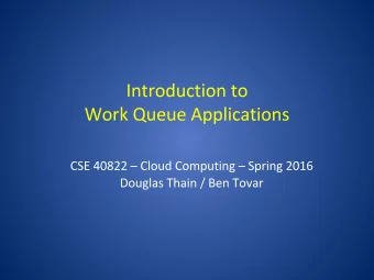 Makeflow  Work  Local  Condor  Torque  Queue  W  W  Makefile  FutureGrid  Private  Torque  W