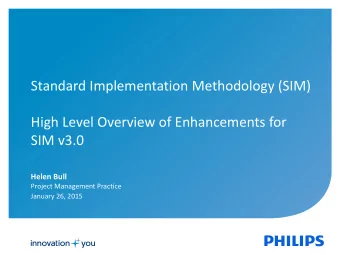 Standard Implementation Methodology (SIM)  High Level Overview of Enhancements for  SIM v3.0  Helen