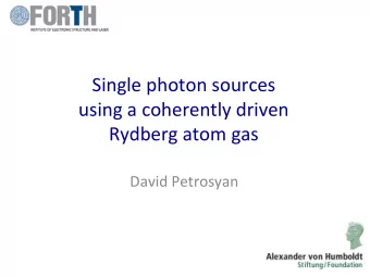 Single photon sources  using a coherently driven  Rydberg atom gas  David Petrosyan  How to produce