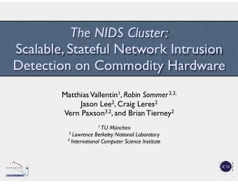 The NIDS Cluster:  Scalable, Stateful Network Intrusion  Detection on Commodity Hardware  Matthias