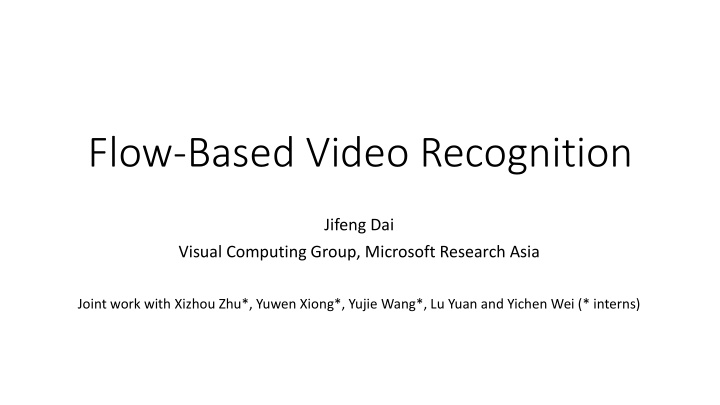 flow based video recognition