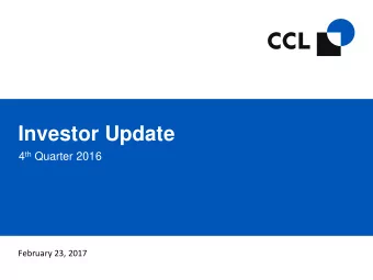 Investor Update 4 th Quarter 2016  February 23, 2017  Disclaimer This presentation contains