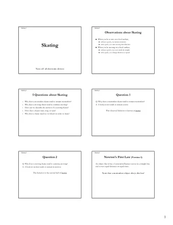 Skating  with a push, you start moving that direction  When youre moving on a level