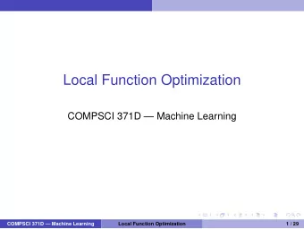 Local Function Optimization  COMPSCI 371D  Machine Learning  COMPSCI 371D  Machine Learning