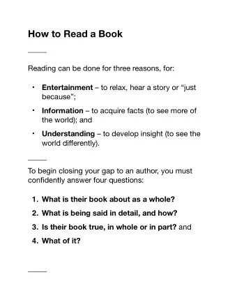 How to Read a Book _____ Reading can be done for three reasons, for: Entertainment  to relax,