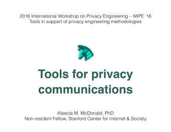 2016 International Workshop on Privacy Engineering  IWPE 16   Tools in support of