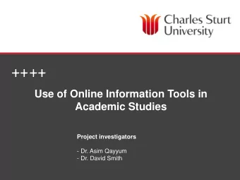 Project investigators  - Dr. Asim Qayyum  - Dr. David Smith  SCHOOL OF INFORMATION STUDIES  Study