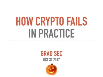 HOW CRYPTO FAILS   IN PRACTICE  GRAD SEC  OCT 31 2017  TODAYS PAPERS  POOR PROGRAMING