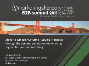 Alpha-to-Omega Nurturing - Driving Prospects  through the demand generation funnel using  segmented