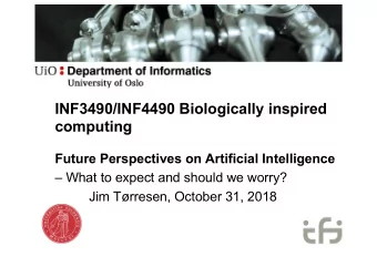 INF3490/INF4490 Biologically inspired  computing  Future Perspectives on Artificial Intelligence