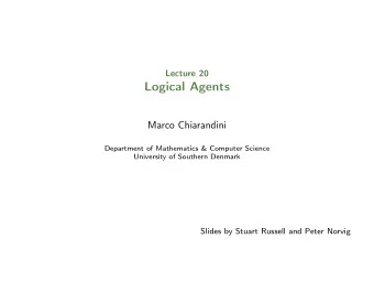 Logical Agents  Marco Chiarandini  Department of Mathematics &amp; Computer Science  University of