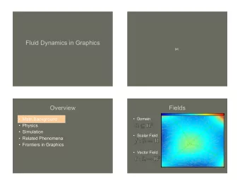 Fluid Dynamics in Graphics  [pi]  Overview  Fields   Math Background   Domain   Physics