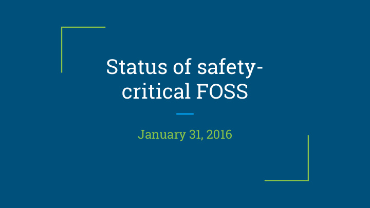 status of safety critical foss