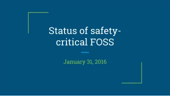 Status of safety-  critical FOSS  January 31, 2016  Licensed under Creative Commons
