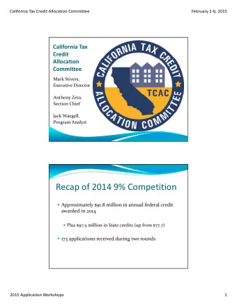 Recap of 2014 9% Competition  Approximately $91.8 million in annual federal credit awarded in