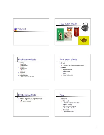Final exam effects  Textures I  Final exam effects  Final exam effects  Lighting  Grads