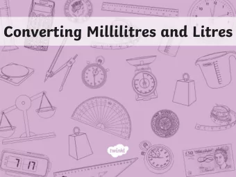 Converting Millilitres and Litres  Aim  I can convert metric measures involving volume and