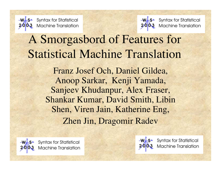 a smorgasbord of features for statistical machine