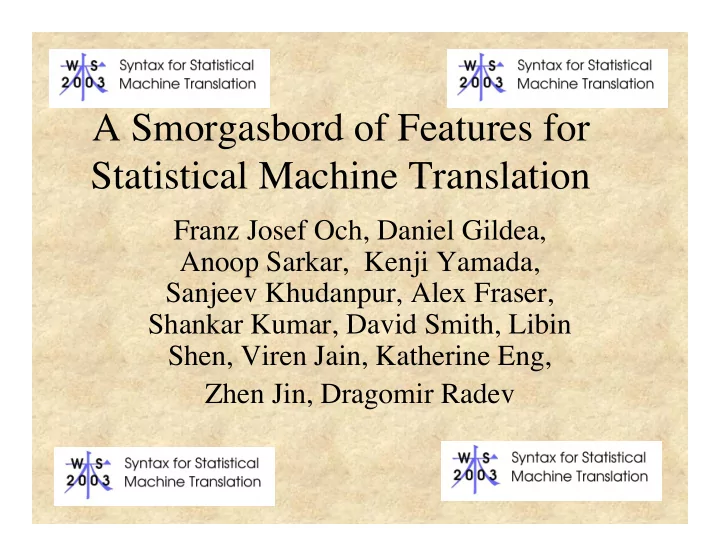 a smorgasbord of features for statistical machine