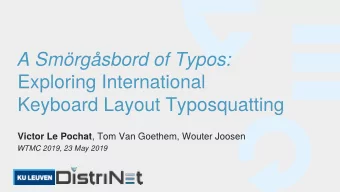 A Smrgsbord of Typos:  Exploring International  Keyboard Layout Typosquatting Victor Le Pochat