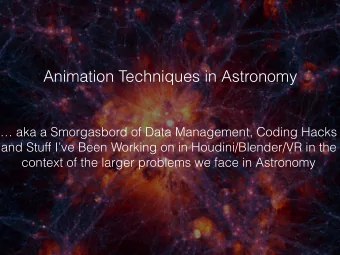 Animation Techniques in Astronomy   aka a Smorgasbord of Data Management, Coding Hacks  and